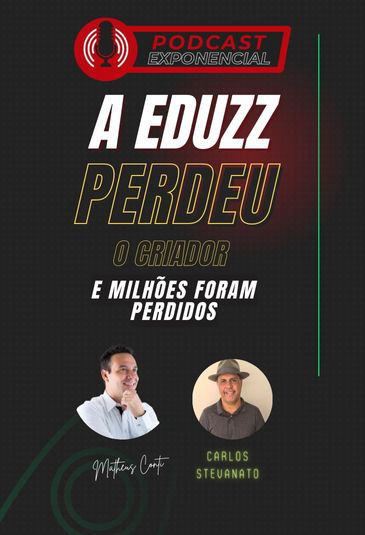 Como a Eduzz perdeu milhões com esse empresário